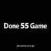 Done 55 Game